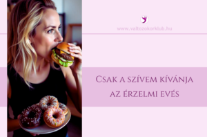 ÉRZELMI EVÉS: CSAK A SZÍVEM KÍVÁNJA