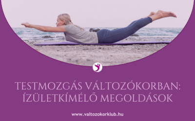 TESTMOZGÁS VÁLTOZÓKORBAN: ÍZÜLETKÍMÉLŐ MEGOLDÁSOK