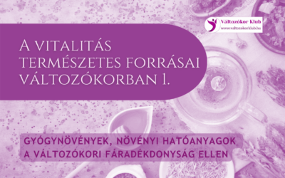 VITALITÁS TERMÉSZETES FORRÁSAI VÁLTOZÓKORBAN 1.