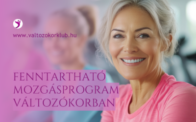 FENNTARTHATÓ MOZGÁSPROGRAM VÁLTOZÓKORBAN