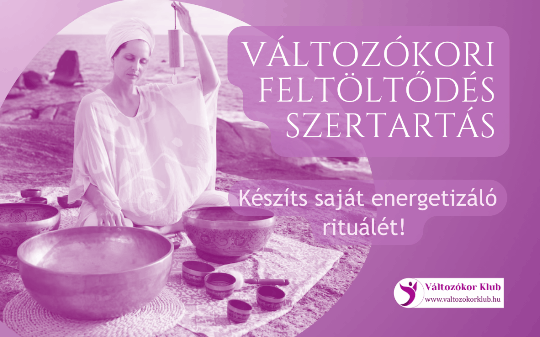 FELTÖLTŐDÉS SZERTARTÁS: KÉSZÍTSD EL A SAJÁT ENERGIZÁLÓ RITUÁLÉD!