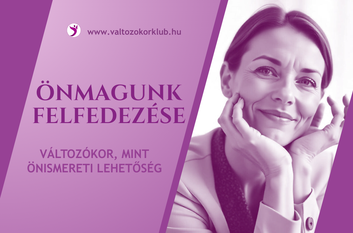 ÖNMAGUNK FELFEDEZÉSE. VÁLTOZÓKOR, MINT ÖNISMERETI LEHETŐSÉG