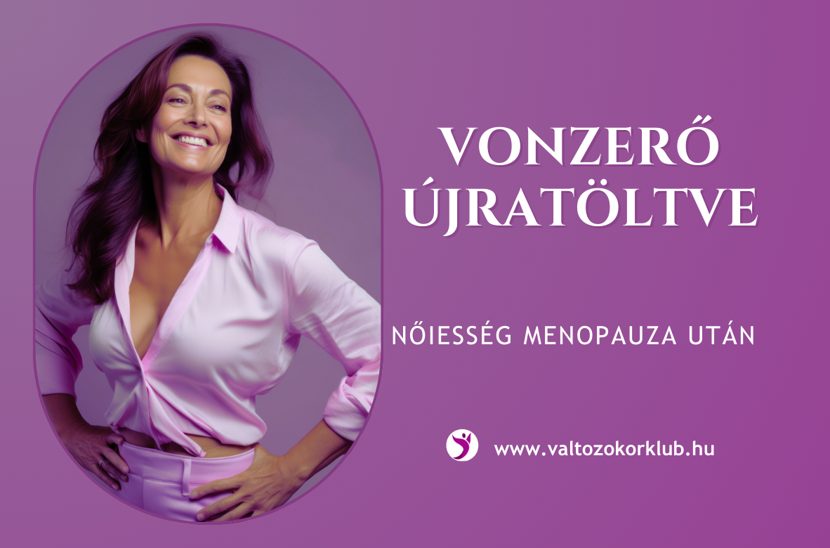 vonzerő újratöltve nőiesség menopauza után