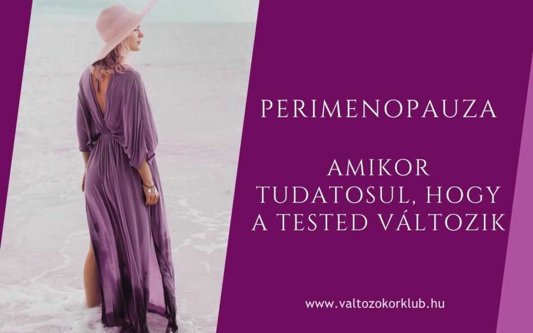 perimenopauza amikor tudatosul