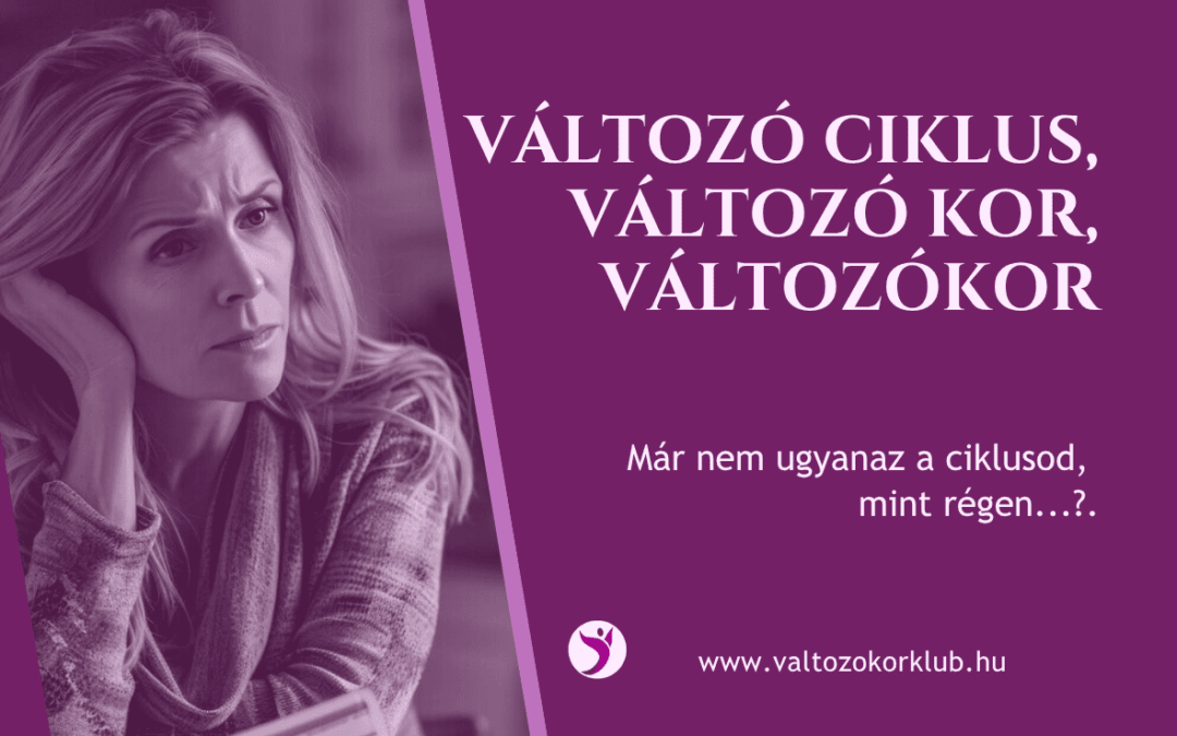 VÁLTOZÓ CIKLUS, VÁLTOZÓ KOR, VÁLTOZÓKOR