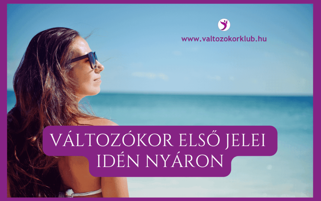 változókor-első-jelei-idén-nyáron_optimized