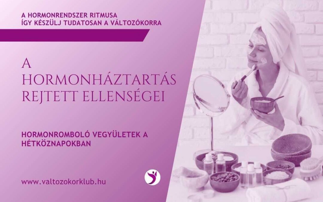A HORMONHÁZTARTÁS REJTETT ELLENSÉGEI
