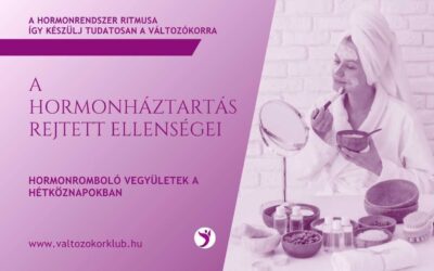 A HORMONHÁZTARTÁS REJTETT ELLENSÉGEI