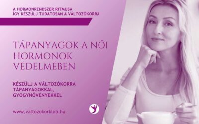 TÁPANYAGOK A NŐI HORMONOK VÉDELMÉBEN