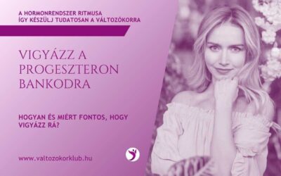 VIGYÁZZ A PROGESZTERON BANKODRA