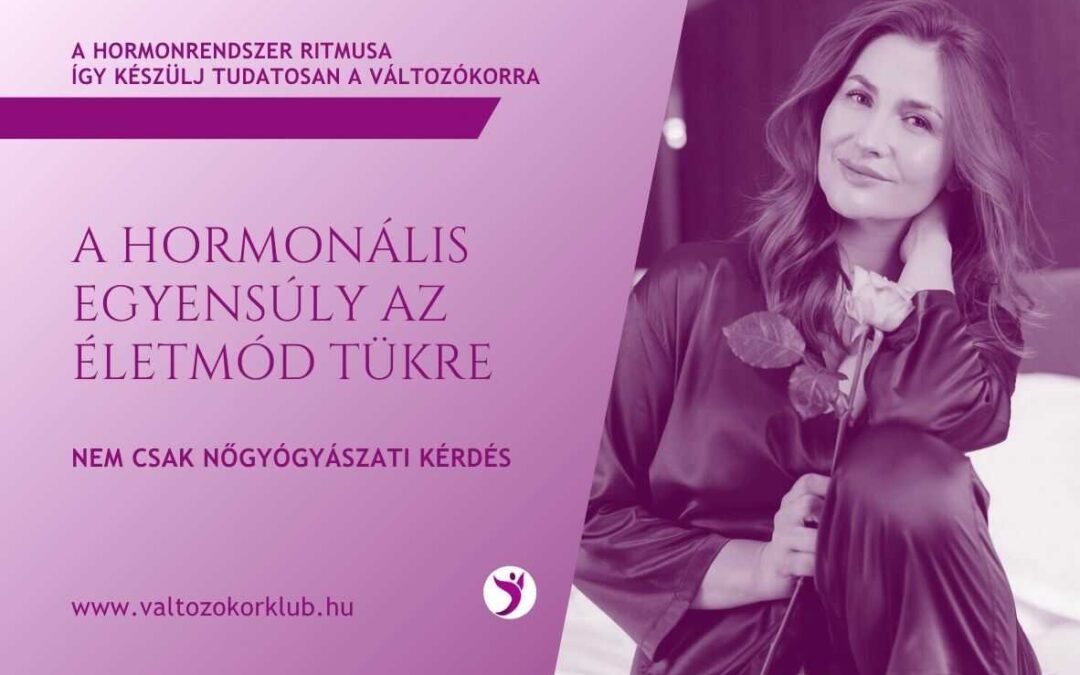 A HORMONÁLIS EGYENSÚLY AZ ÉLETMÓD TÜKRE