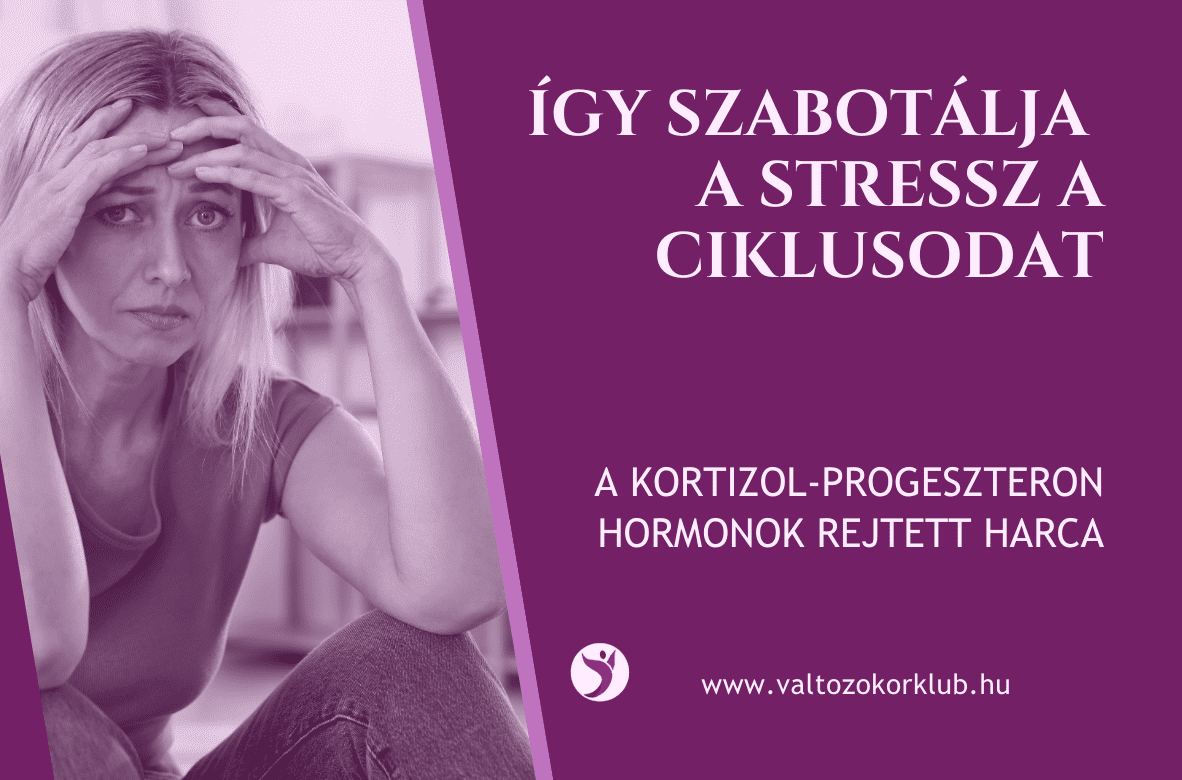 így szabotálja a stressz a ciklusodat