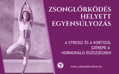 STRESSZ: ZSONGLŐRKÖDÉS HELYETT EGYENSÚLYOZÁS