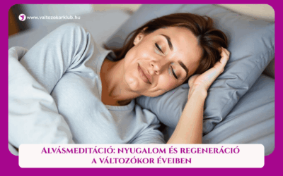 MAGAZIN 5 ALVÁSMEDITÁCIÓ: NYUGALOM ÉS REGENERÁCIÓ A VÁLTOZÓKOR ÉVEIBEN