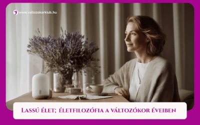 MAGAZIN 5 LASSÚ ÉLET; ÉLETFILOZÓFIA A VÁLTOZÓKOR ÉVEIBEN