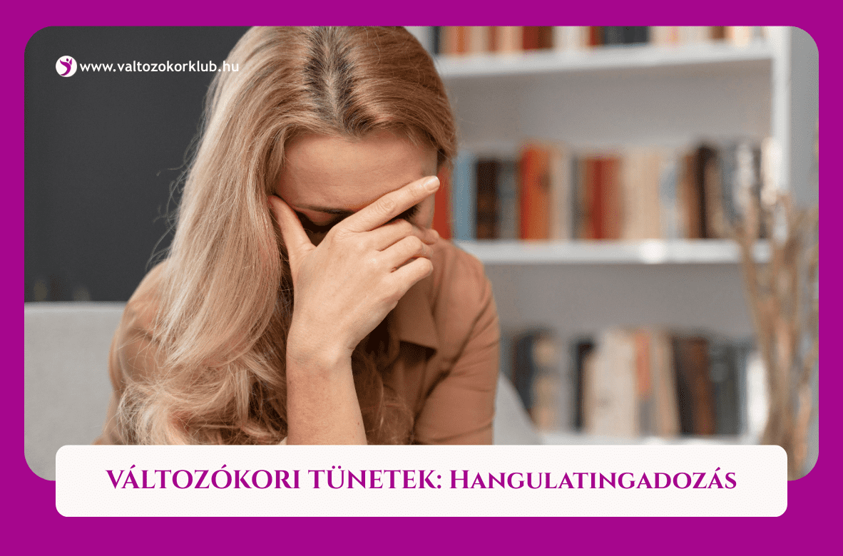 változókori tünetek hangulatingadozás